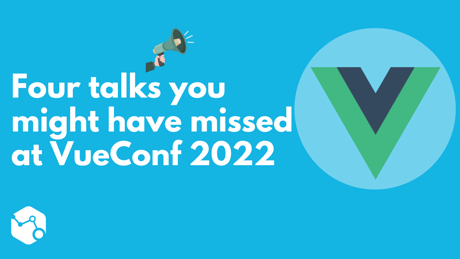 Four talks you might have missed at VueConf 2022